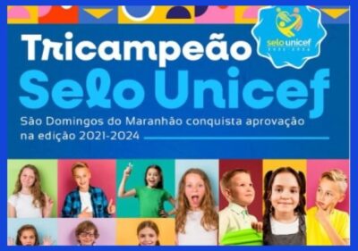 São Domingos do Maranhão recebe  Selo UNICEF pelo bem-estar que  oferece ao público jovem no município