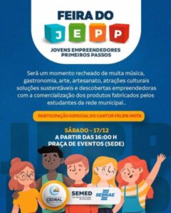 PREFEITURA DE CEDRAL E SEBRAE REALIZAM PRIMEIRA FEIRA DO PROJETO JOVENS EMPREENDEDORES PRIMEIROS PASSOS (JEPP).
