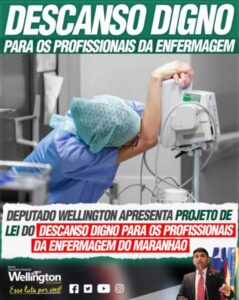 Deputado Wellington apresenta projeto de lei do descanso digno para os profissionais da Enfermagem do Maranhão