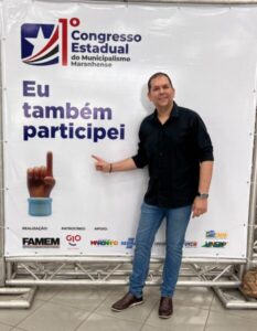 Vice-prefeito de São João dos Patos, Márcio Kizoeira, participa do ‘I Congresso Estadual do Municipalismo Maranhense’