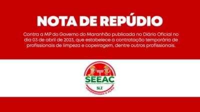 SEEAC emite nota de repúdio a Medida Provisória do governo do maranhão