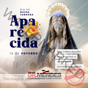 Mensagem do vereador Dr. José Mendes em homenagem ao Dia das Crianças e de Nossa Senhora Aparecida