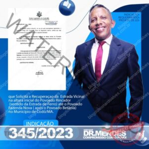 Vereador Dr. José Mendes solicita recuperação da estrada vicinal do povoado Roncador ao povoado Fazenda Nova em Codó