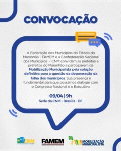 Famem e CNM convidam as prefeitas e prefeitos do Maranhão a participarem da Mobilização Municipalista