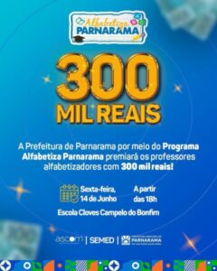 Prefeitura de Parnarama anuncia premiação de R$ 300 mil para professores alfabetizadores