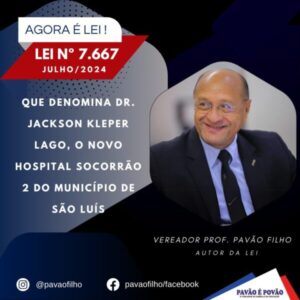 Promulgada lei de Pavão Filho que dá nome de “Dr. Jackson Lago” ao Hospital Socorrão 2