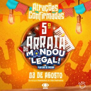 ARRAIAL DO MANDOU LEGAL MANTÉM A CHAMA JUNINA ACESA COM NOVA EDIÇÃO EM SÃO LUIS