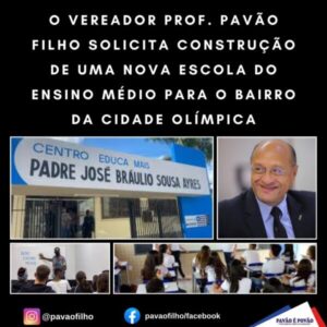 PAVÃO FILHO SOLICITA CONSTRUÇÃO DE UMA NOVA ESCOLA DO ENSINO MÉDIO PARA O BAIRRO DA CIDADE OLÍMPICA