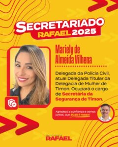 Rafael anuncia Delegada Mariely como Secretária de Segurança Pública em Timon