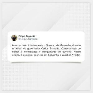 FELIPE CAMARÃO ASSUME GOVERNO DO MARANHÃO DURANTE FÉRIAS DE CARLOS BRANDÃO
