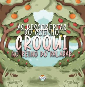 Livro infantil “As Descobertas do Coelho Croqui no Reino do Paladar” será lançado na Livraria Jaqueira, no dia 24 de novembro