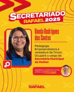 Rafael anuncia Vereadora Vanda como Secretária da Mulher em Timon