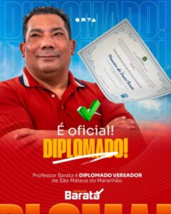 PROFESSOR BARATA É DIPLOMADO PARA SEU PRIMEIRO MANDATO DE VEREADOR EM SÃO MATEUS DO MARANHÃO
