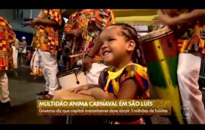 IMPRENSA NACIONAL DESTACA TRÊS MILHÕES DE FOLIÕES NO CARNAVAL DO MARANHÃO EM SÃO LUIS