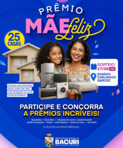 “Prêmio Mãe Feliz”, gestão Márcio Hominho vai sortear 25 casas e eletrodomésticas para mães em Bacuri