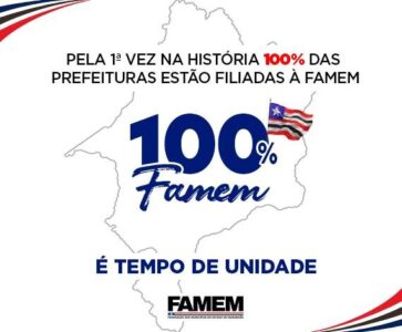 MARCO HISTÓRICO: 100% DOS MUNICÍPIOS MARANHENSES ADEREM À FAMEM, CONSOLIDANDO A FORÇA MUNICIPALISTA