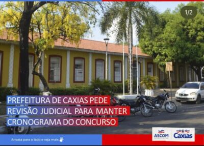 Prefeitura de Caxias pede reconsideração de decisão judicial para que o cronograma do concurso público seja mantido