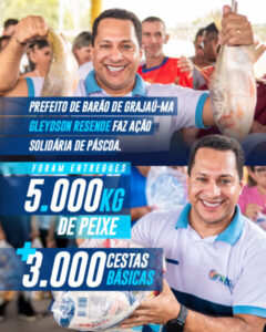 Páscoa de Esperança reforça compromisso do prefeito Gleydson Resende com as famílias mais carentes de Barão de Grajaú