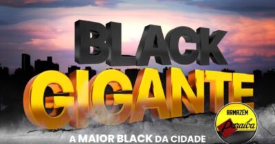 ATENÇÃO! Começou a Black Gigante do Armazém Paraíba