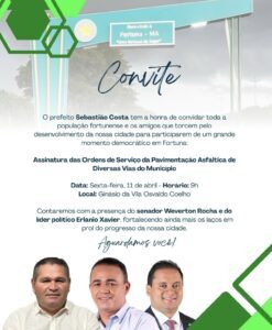 Em menos de três meses, prefeito Sebastião Costa reúne novamente grandes lideranças do Maranhão para assinatura de ordens de serviço em Fortuna