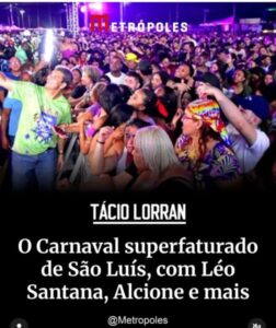 Escândalo do Carnaval de Braide ultrapassa fronteiras do Maranhão e repercute nacionalmente