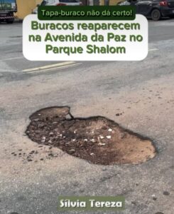 Tapa-buraco não resolve! Buracos reaparecem na Avenida da Paz do Parque Shalom