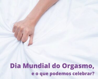 Dia do Orgasmo: mulheres devem se conhecer mais para chegar lá