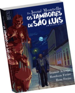 Os Tambores de São Luís, obra clássica de Josué Montello, ganha versão em quadrinhos