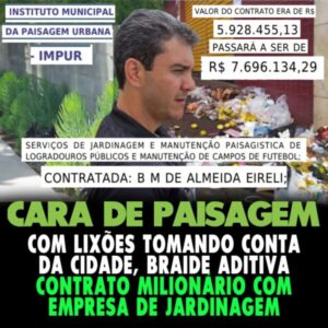 ESCÂNDALO!!! Braide manda aditivar empresa de JARDINAGEM em mais de R$ 7 MILHÕES
