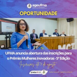 UFMA anuncia abertura das inscrições para o Prêmio Mulheres Inovadoras