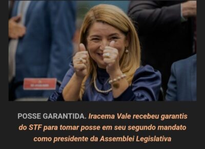 STF frustra Othelino e garante posse de Iracema na presidência da Alema