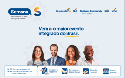 CNC, Fecomércio-MA, Sesc, Senac e Sindicatos promovem a Semana S