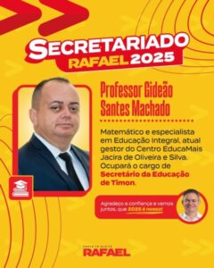Mais uma escolha técnica: Rafael anuncia Professor Gideão para a Secretaria de Educação em Timon