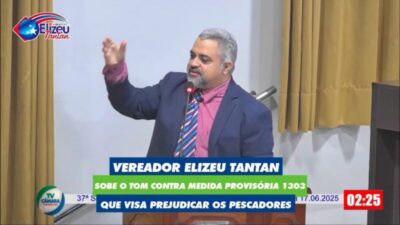 Vereador Elizeu de Tantan defende pescadores contra Medida Provisória que ameaça Seguro-Defeso