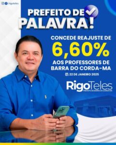 Rigo Teles concede reajuste de 6,60% aos professores de Barra do Corda, valor acima do estabelecido pelo governo federal
