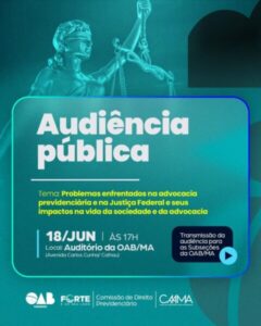 OAB Maranhão promove audiência pública para debater os desafios da advocacia previdenciária e impactos na sociedade