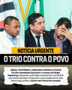 Conheça os Vereadores que querem barrar o programa “Bolsa Esperança “ e deixar população carente sem auxílio em Barão de Grajaú