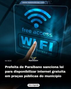 Prefeita de Paraibano sanciona lei para disponibilizar internet gratuita em praças públicas do município