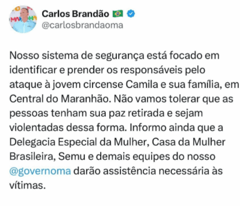 Governador Carlos Brandão se manifesta em relação ao abuso sexual sofrido pela jovem circense Camila na cidade de Central do Maranhão