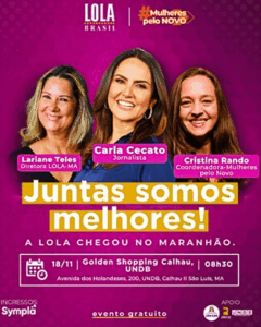 Jornalista Carla Cecato participa do lançamento da ‘LOLA no MA