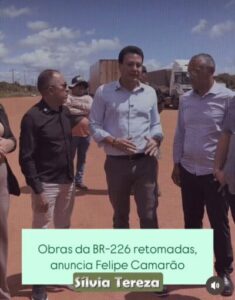 Obras da BR-226 retomadas, anuncia Felipe Camarão