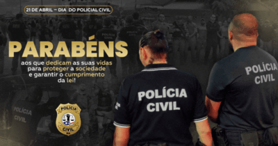 21 de abril- Parabéns Policial Civil pelo seu dia