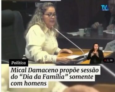 Deputada Mical quer uma sessão ‘For Man’ na Assembléia Legislativa…