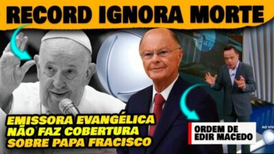 TV Record ignora morte do papa Francisco e reacende histórico de confronto da Universal com a Igreja Católica