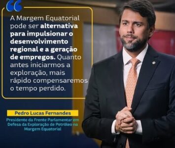 Pedro Lucas questiona demora na exploração da Margem Equatorial
