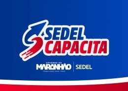 Projeto Sedel Capacita abre inscrições para Barra do Corda e Tuntum