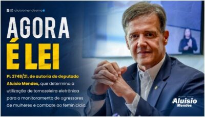 Lei de autoria de Aluísio obriga uso de tornozeleira por agressores de mulheres