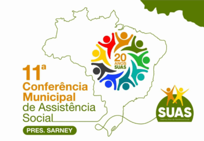 Presidente Sarney realiza 11ª Conferência Municipal de Assistência Social no dia 3 de julho