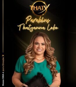 Empresária Thatyanna Lobo comemora aniversário e sucesso da empresa