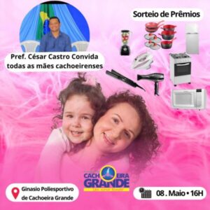 Cachoeira Grande: Prefeito César Castro fará um grande evento em comemoração ao Dia das Mães